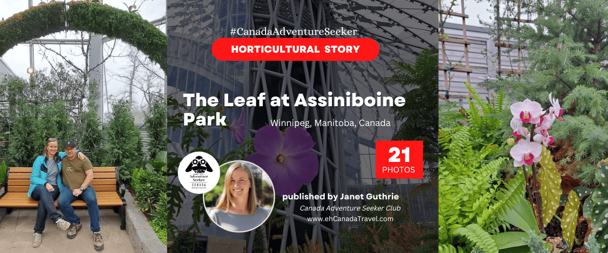 Horticultural The Leaf at Assiniboine Park