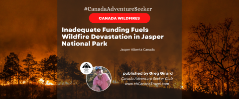 Inadequate Funding Fuels Wildfire Devastation in Jasper National Park
