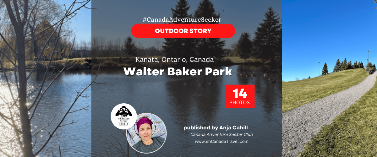 A Visit to Walter Baker Park, Kanata, Ontario