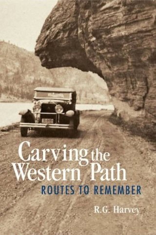 Carving the Western Path, Routes to Remember by R.G. Harvey recounts the history of transportation routes in British Columbia, highlighting outstanding feats of engineering and ingenuity.