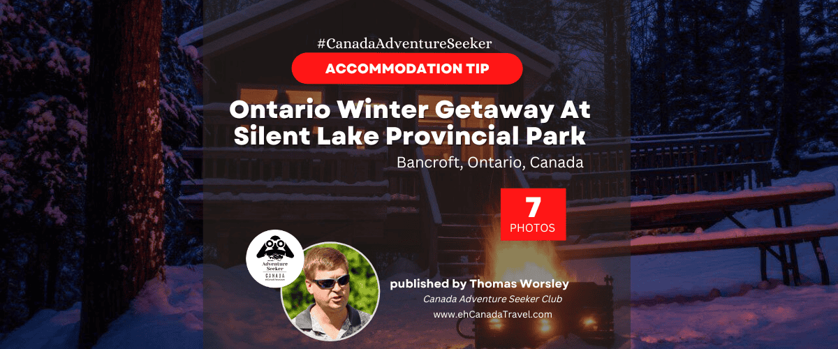 Ontario Winter Getaway At Silent Lake Provincial Park