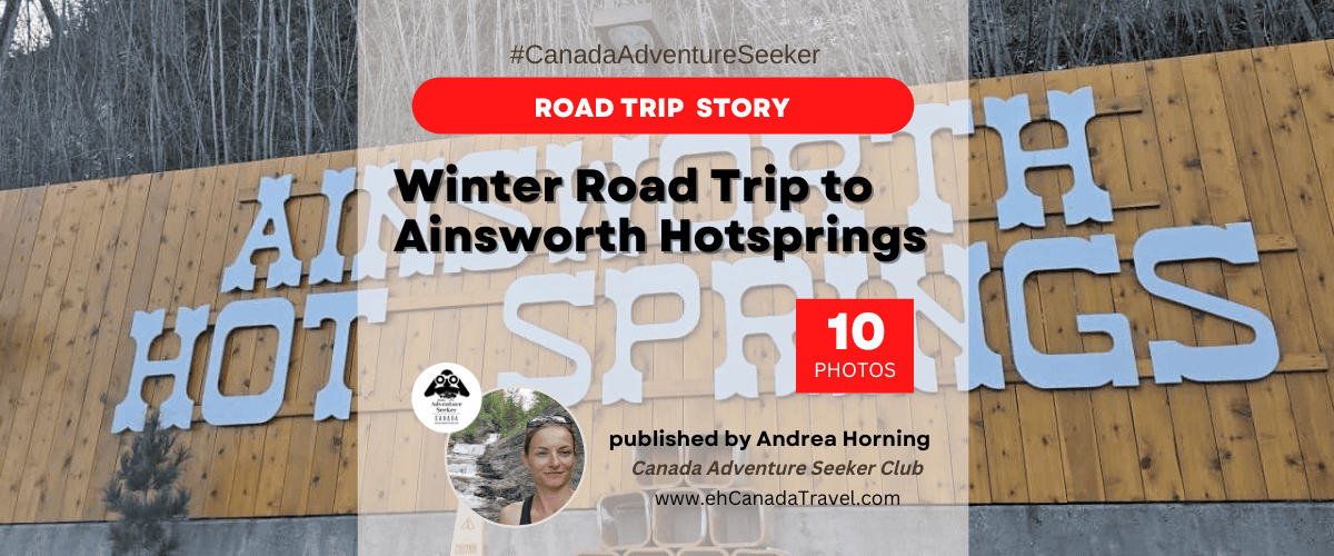 Winter Road Trip to Ainsworth Hotsprings in British Columbia Canada