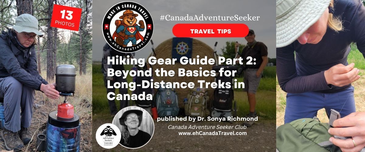 Hiking Gear Guide Part 2: Beyond the Basics for Long-Distance Treks in Canada