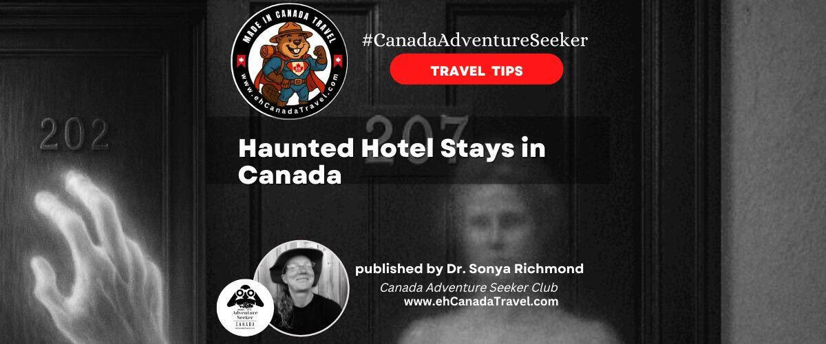 Haunted Hotel Stays in Canada: The Best Ghostly Getaways