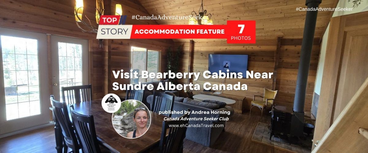 Visit Bearberry Cabins Near Sundre Alberta Canada